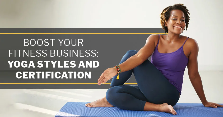 ISSA, International Sports Sciences Association, Certified Personal Trainer, ISSAonline, Boost Your Fitness Business: Yoga Styles and Certification