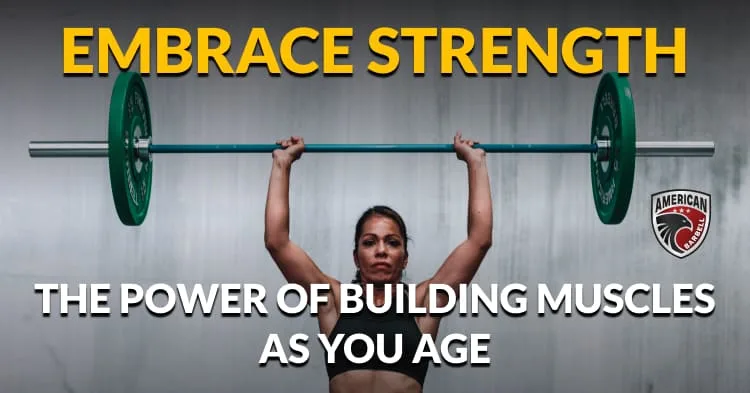 Embrace Strength: The Power of Building Muscle as You Age