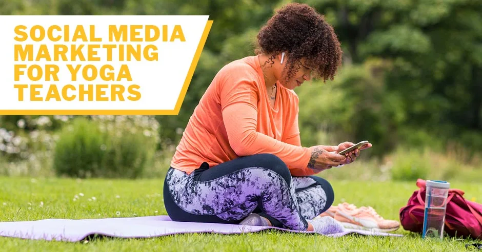 ISSA, International Sports Sciences Association, Certified Personal Trainer, ISSAonline, Yoga, Social Media, Business Boost: Social Media Marketing for Yoga Teachers