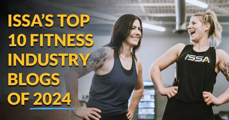 ISSA's Top 10 Fitness Industry Blogs of 2024