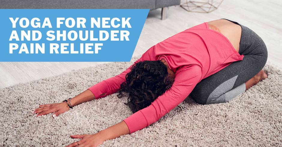 Guide to Using Yoga for Neck and Shoulder Pain Relief