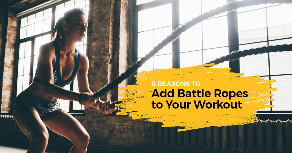 Top 8 Reasons to Add Battle Ropes to Your Clients' Training