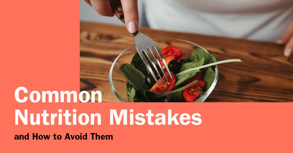 ISSA, International Sports Sciences Association, Certified Personal Trainer, ISSAonline, Common Nutrition Mistakes & How to Address Them