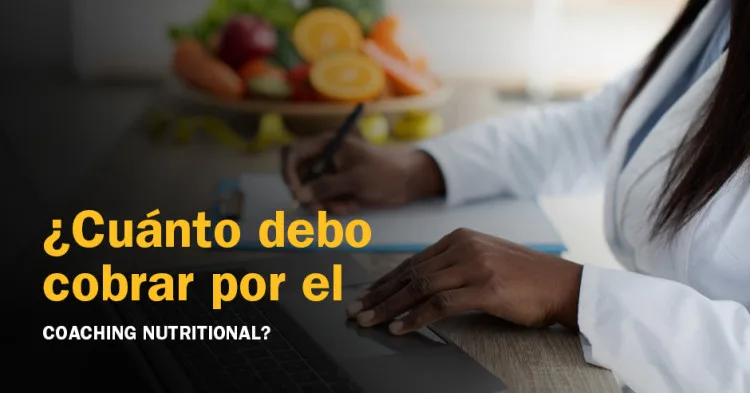 ¿Cuánto debo cobrar por el coaching nutricional?