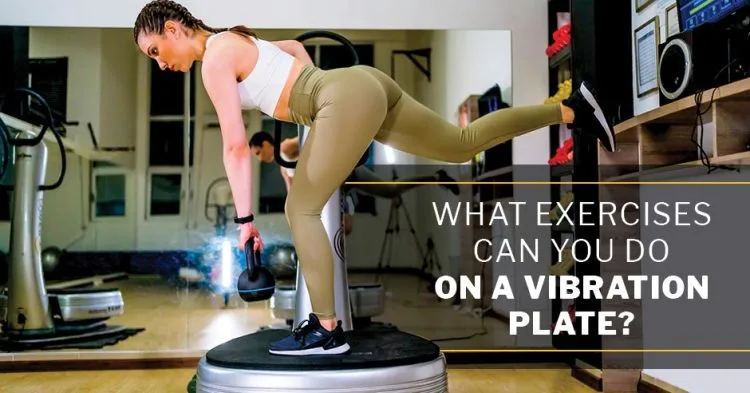 ISSA, International Sports Sciences Association, Certified Personal Trainer, ISSAonline, What Exercises Can You Do on a Vibration Plate?