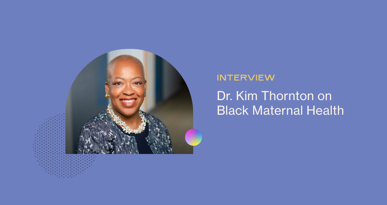Our Conversation with Dr. Kim Thornton on Black Maternal Health