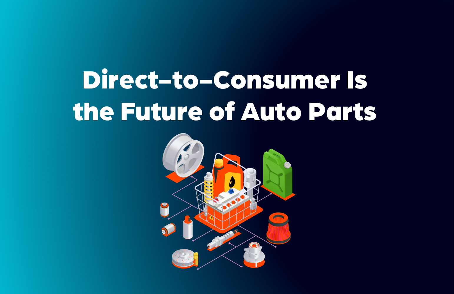 The Shift to Online: Why Auto Parts Sellers Are Going Direct-to-Consumer