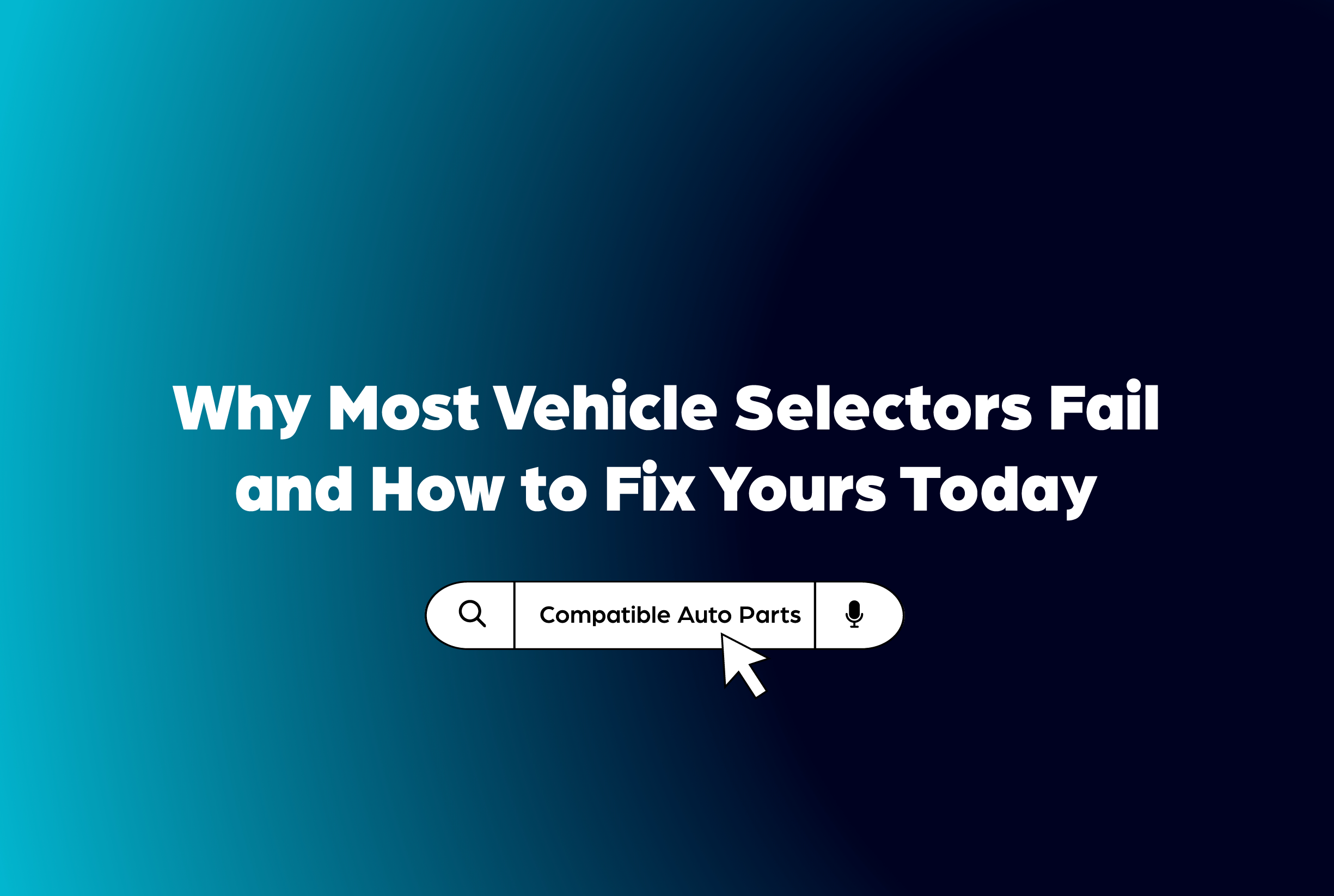 Why Most Vehicle Selectors Fail — and How to Fix Yours Today
