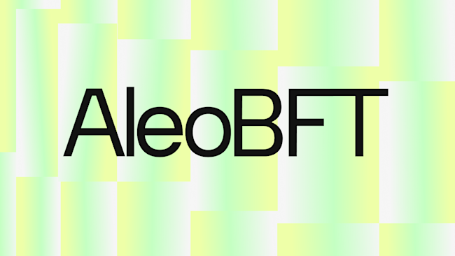 AleoBFT: Explore Aleo's consensus layer