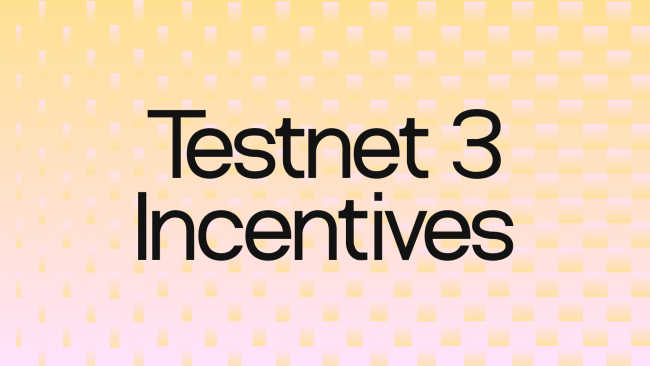 Testnet 3 Incentives Kickoff