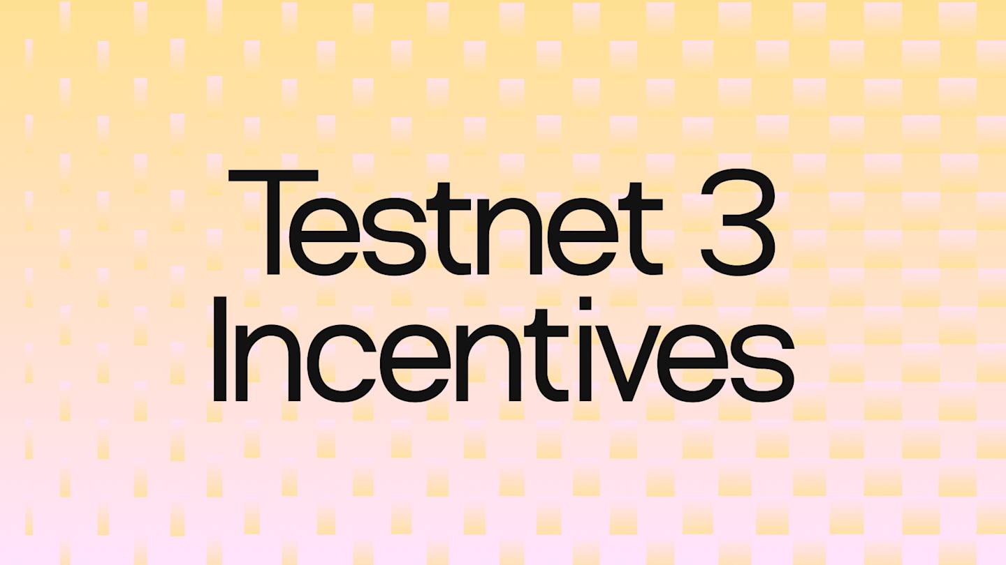 Testnet 3 Incentives Kickoff
