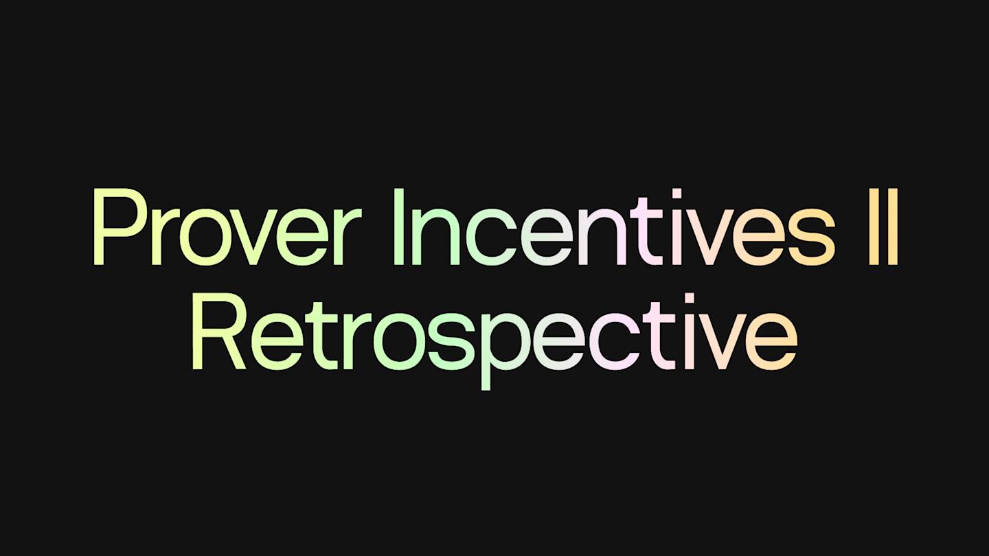 Celebrating Success: Prover Incentives II Retrospective