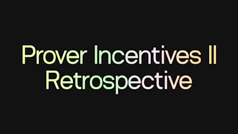 Prover Incentives II Retrospective