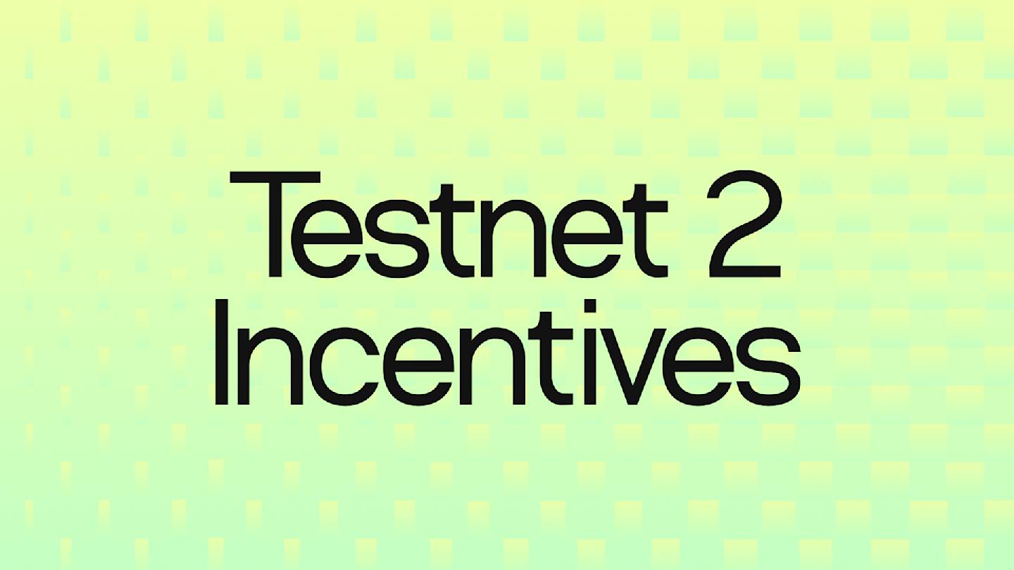 Testnet 2 Incentives Announcement