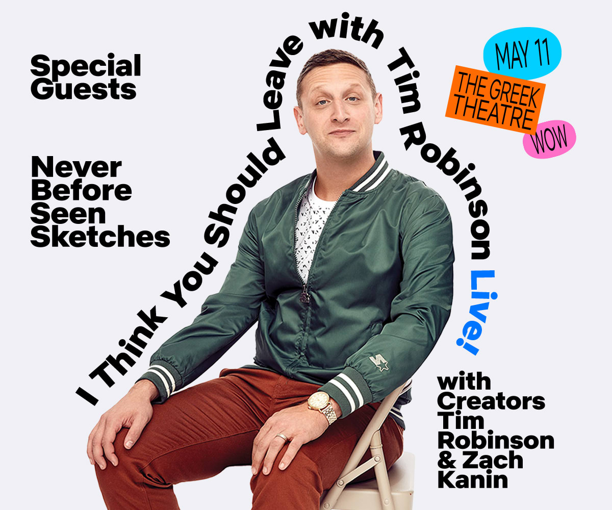 I Think You Should Leave With Tim Robinson Live!