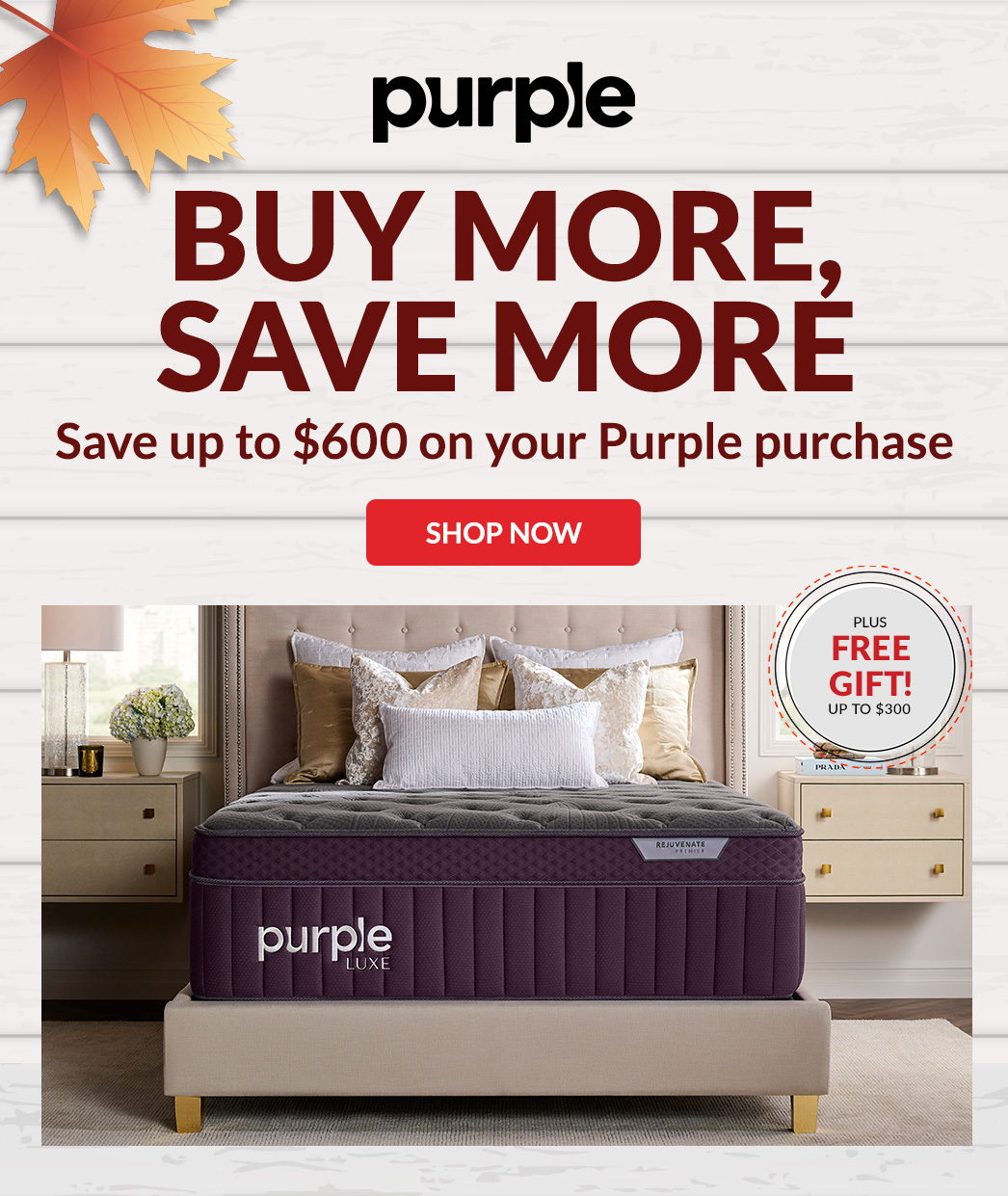 Purple Buy more, save more, up to $600 on your Purple purchase