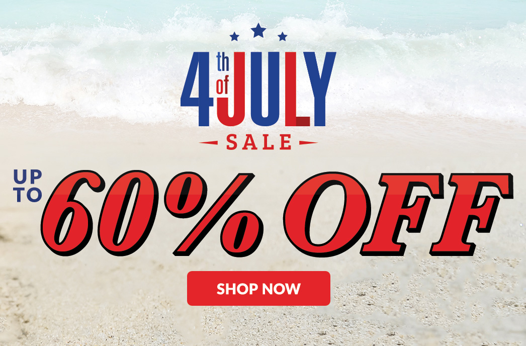 4th of July Sale up to 60% Off