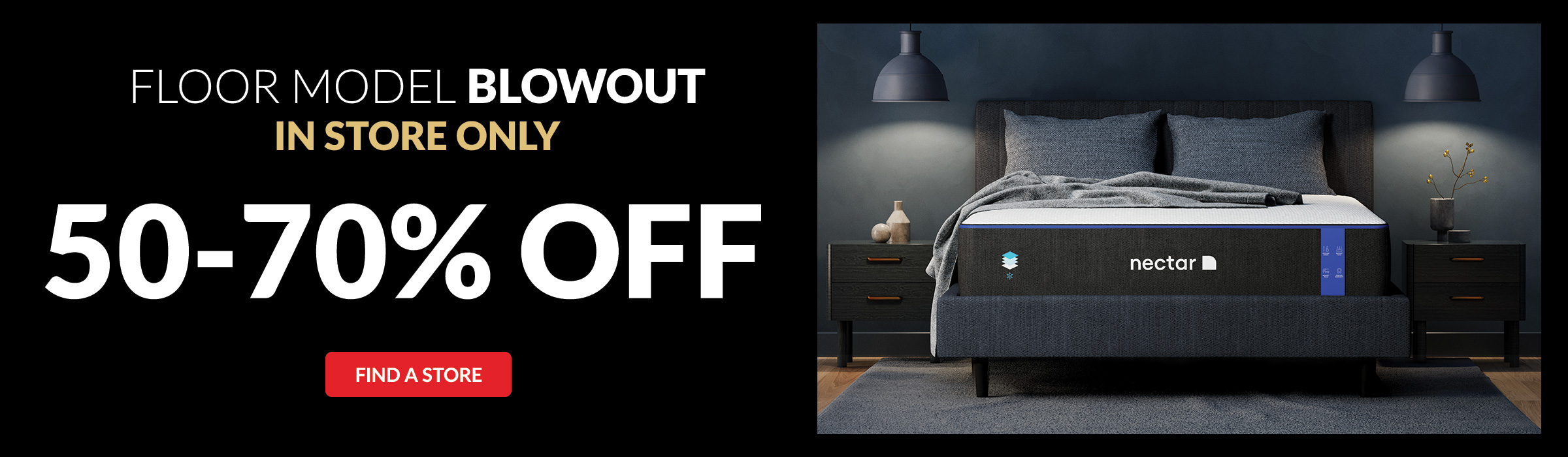 Floor Model Blowout in Store only 50-70% Off