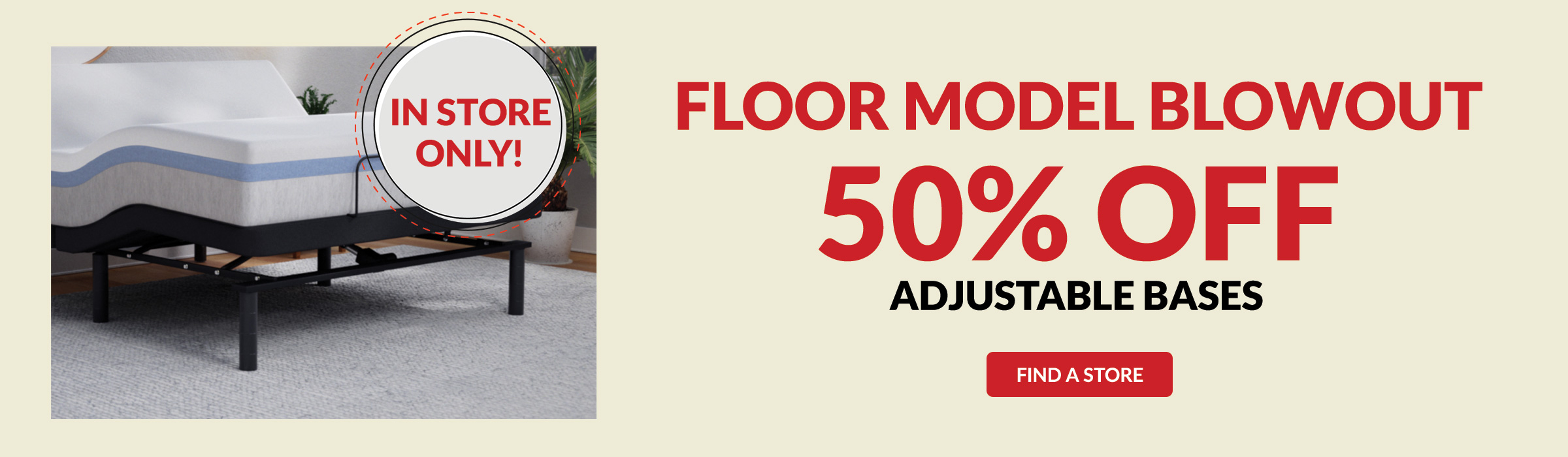 Floor Model Blowout 50% Off Adjustable Bases