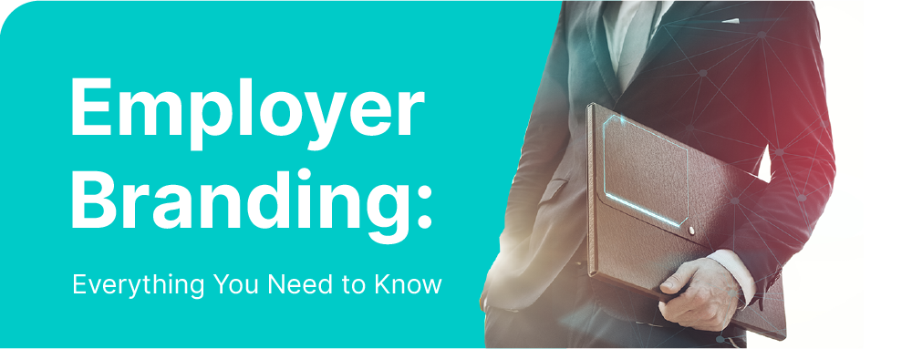Featured image - Employer Branding Everything You Need to Know-01