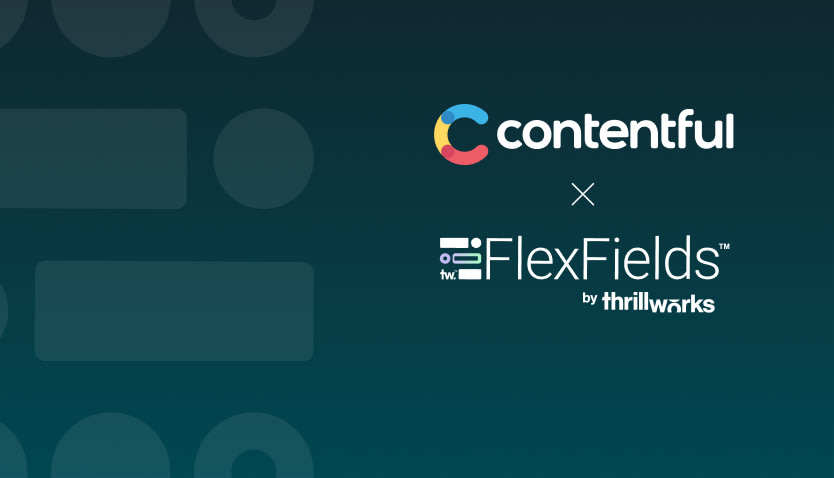Flexfields by Thrillworks X Contentful