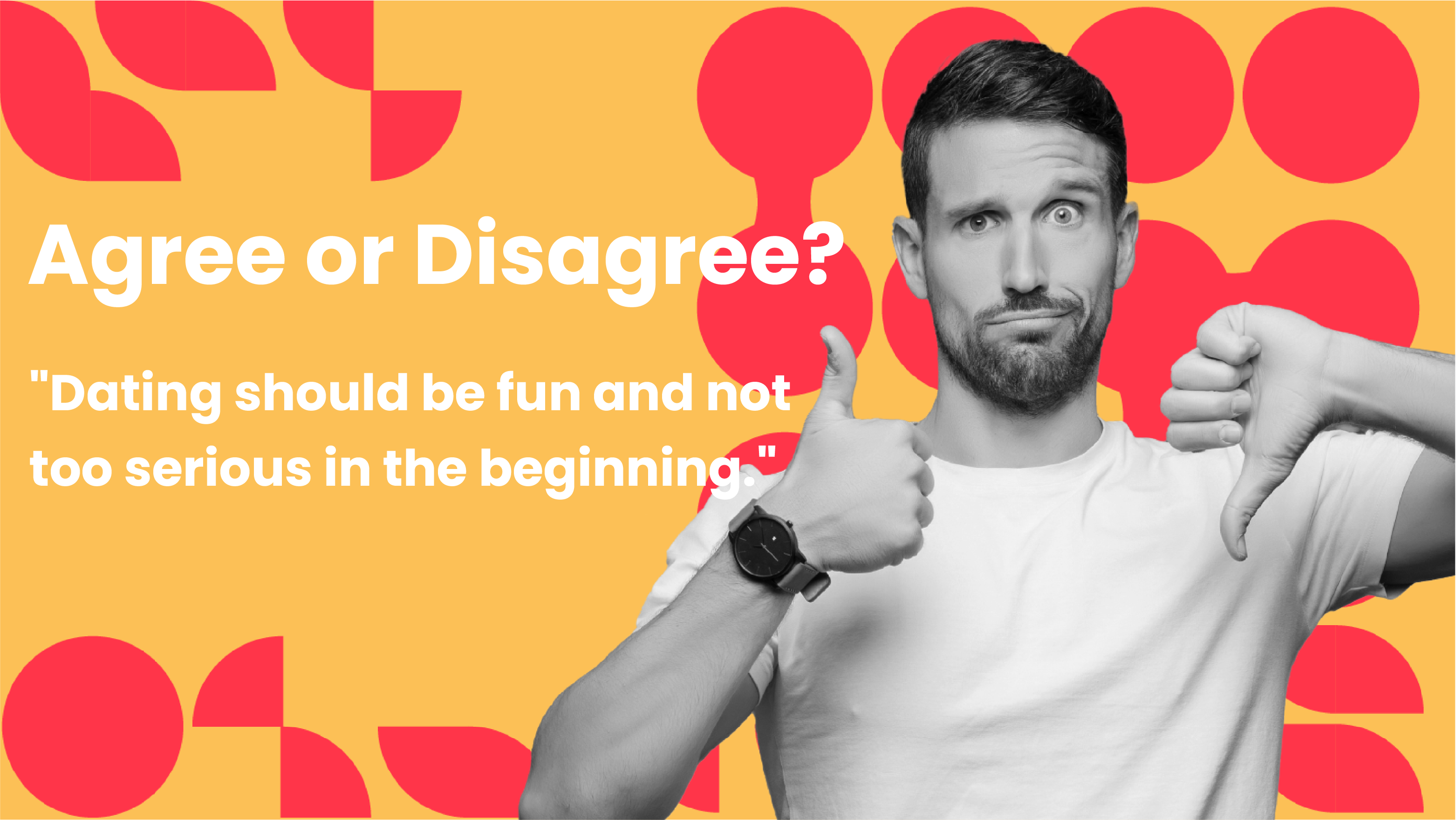 Agree or Disagree _ Dating Dilemmas