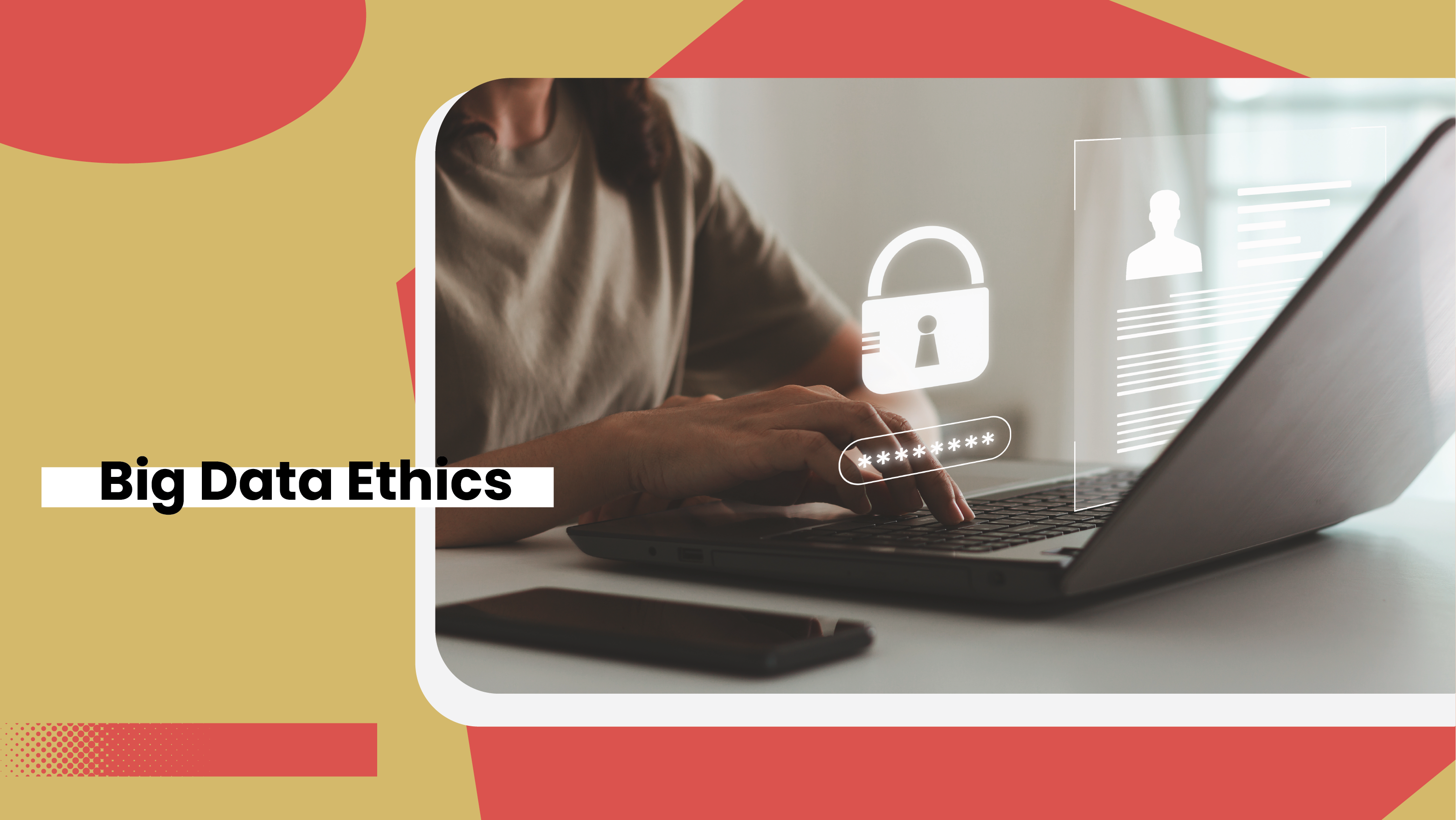 Big Data Ethics