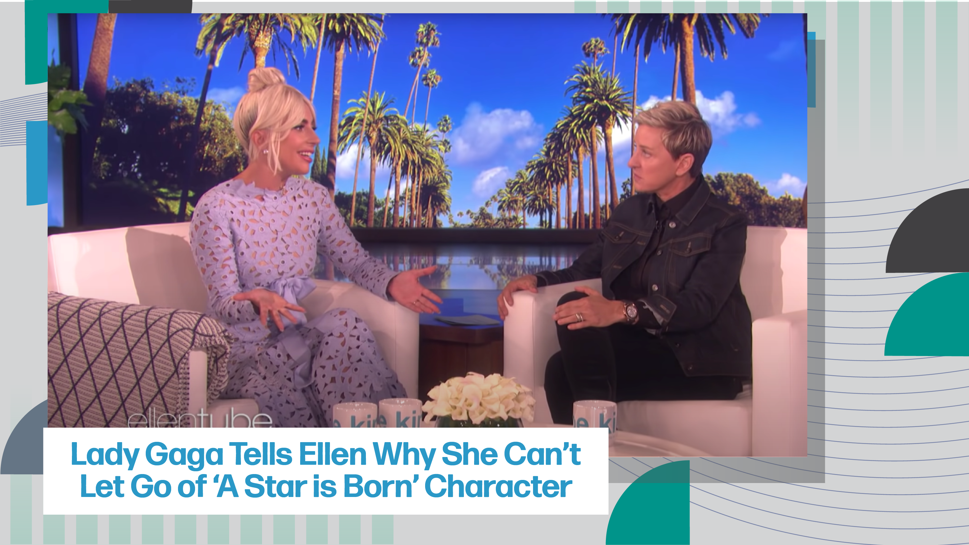 [B] Lady Gaga Tells Ellen Why She Can’t Let Go of ‘A Star Is Born’ Character