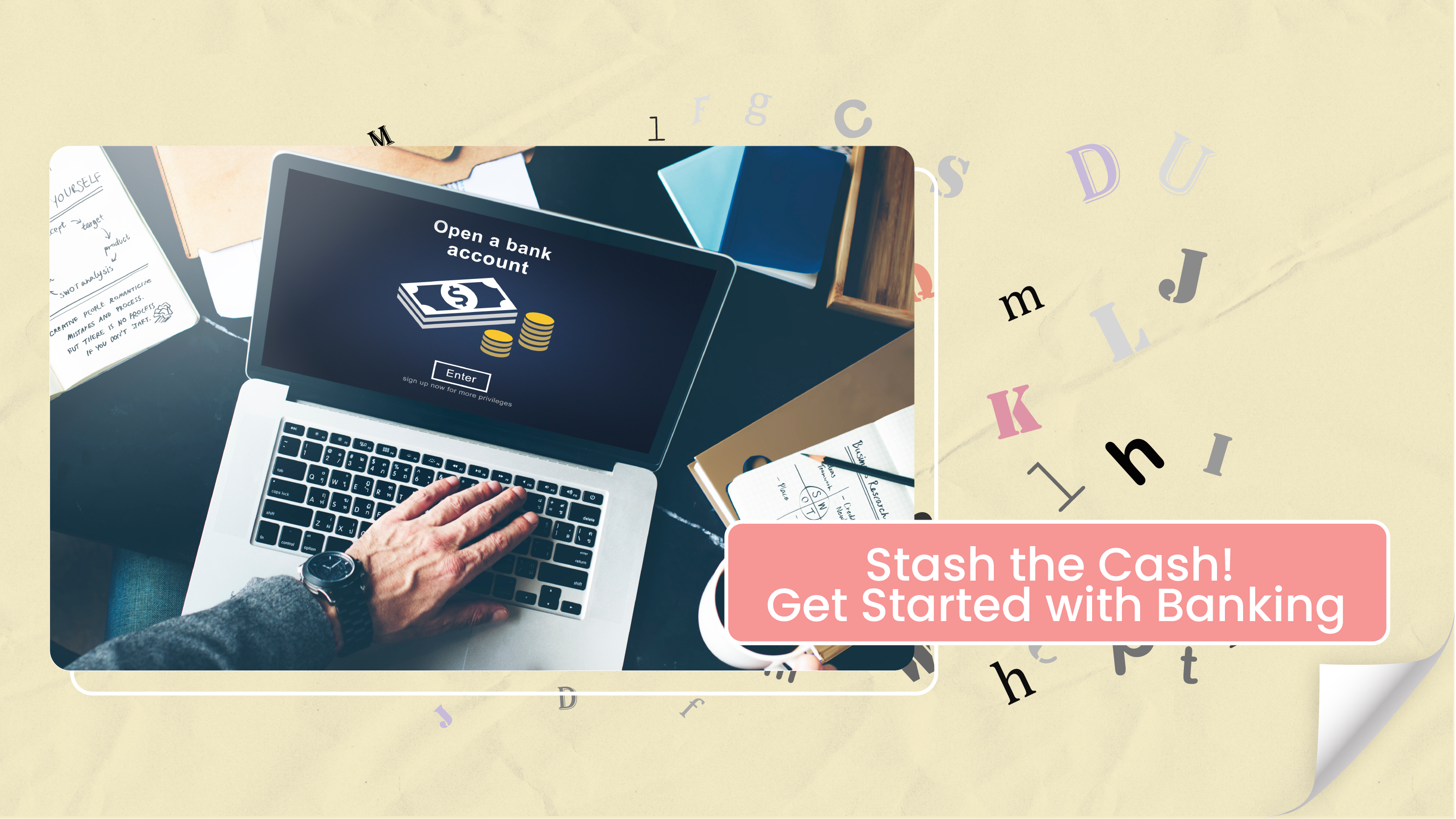 [D] Stash the Cash! Get Started with Banking