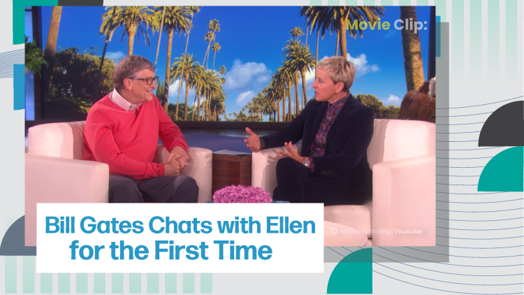 [A] Bill Gates Chats with Ellen for the First Time