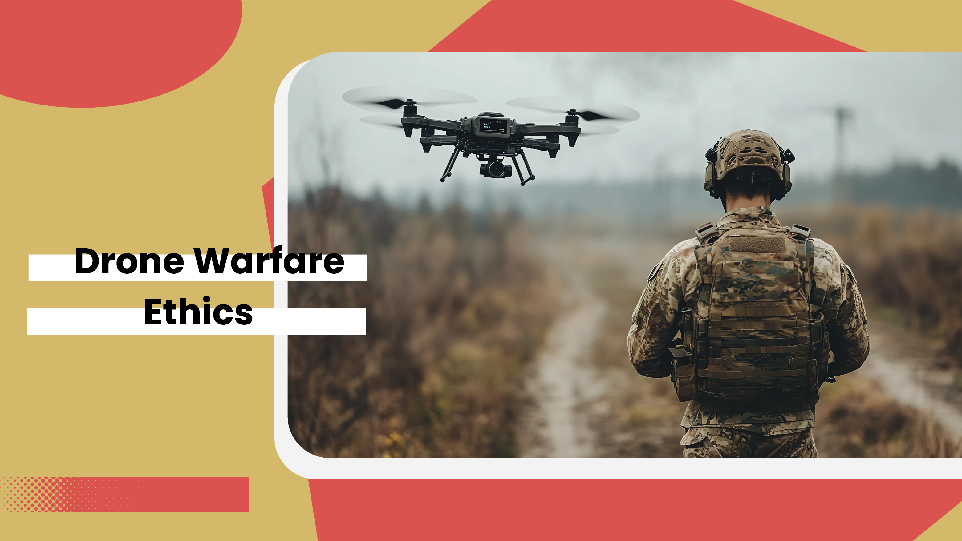 Drone Warfare Ethics