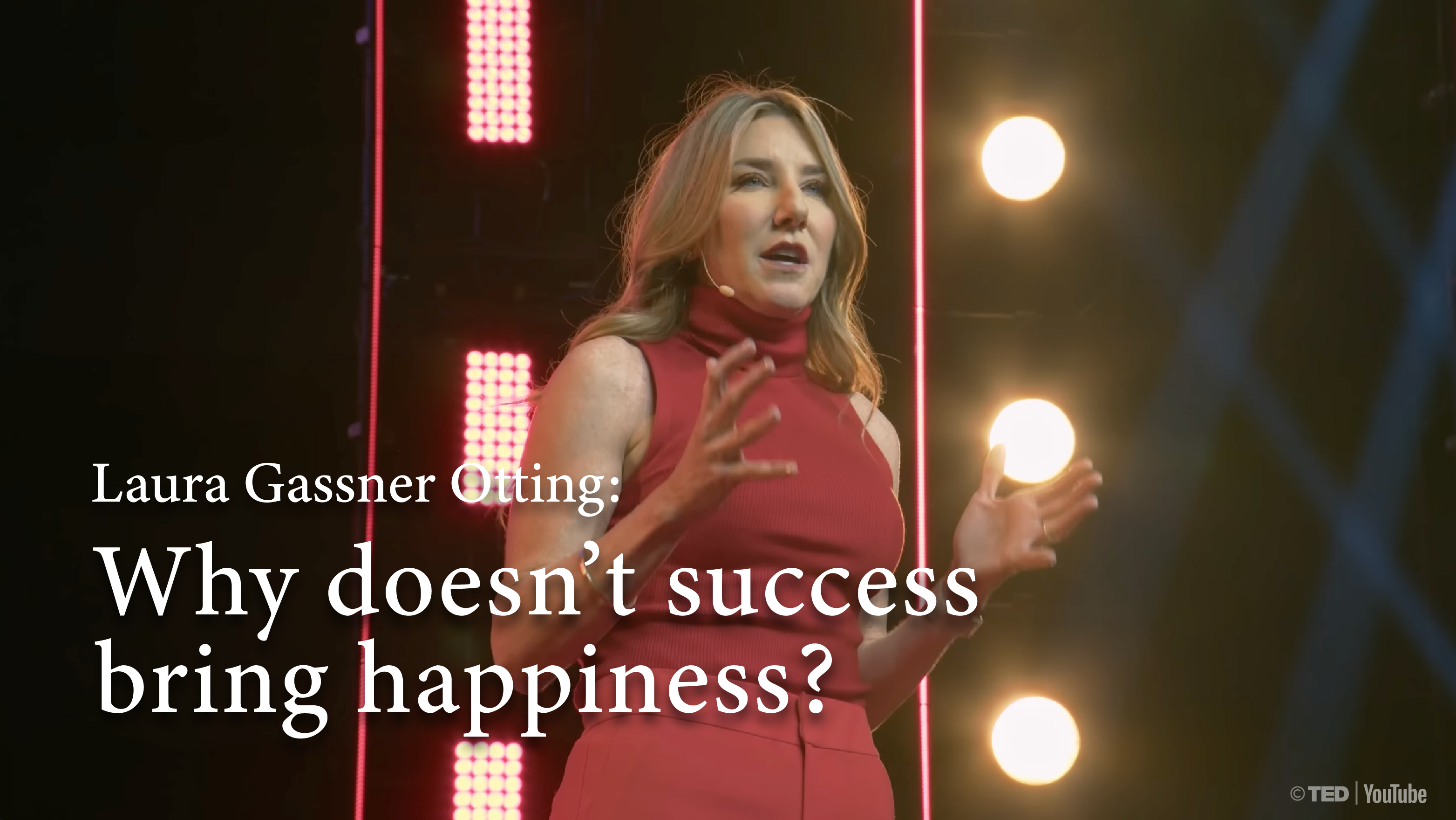 [A] Why doesn’t success bring happiness? | Laura Gassner Otting [PRACTICE]