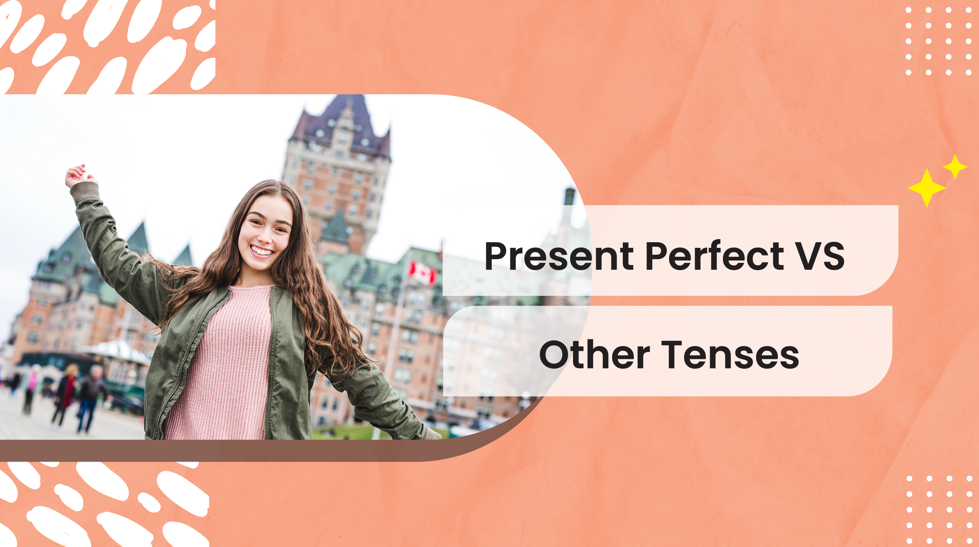 [C-C+] Present Perfect VS Other Tenses