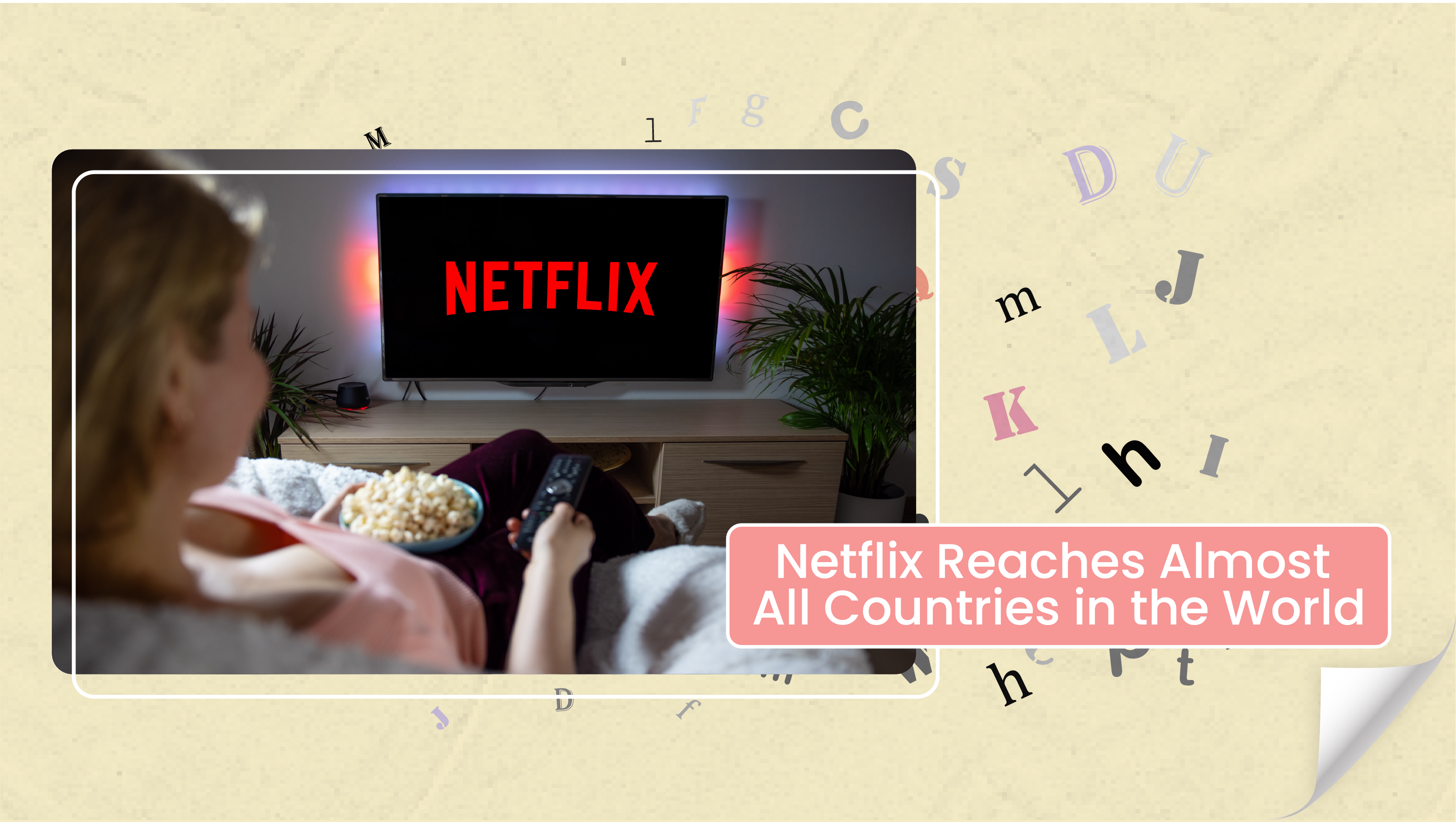 [C+] Netflix Reaches Almost All Countries in the World