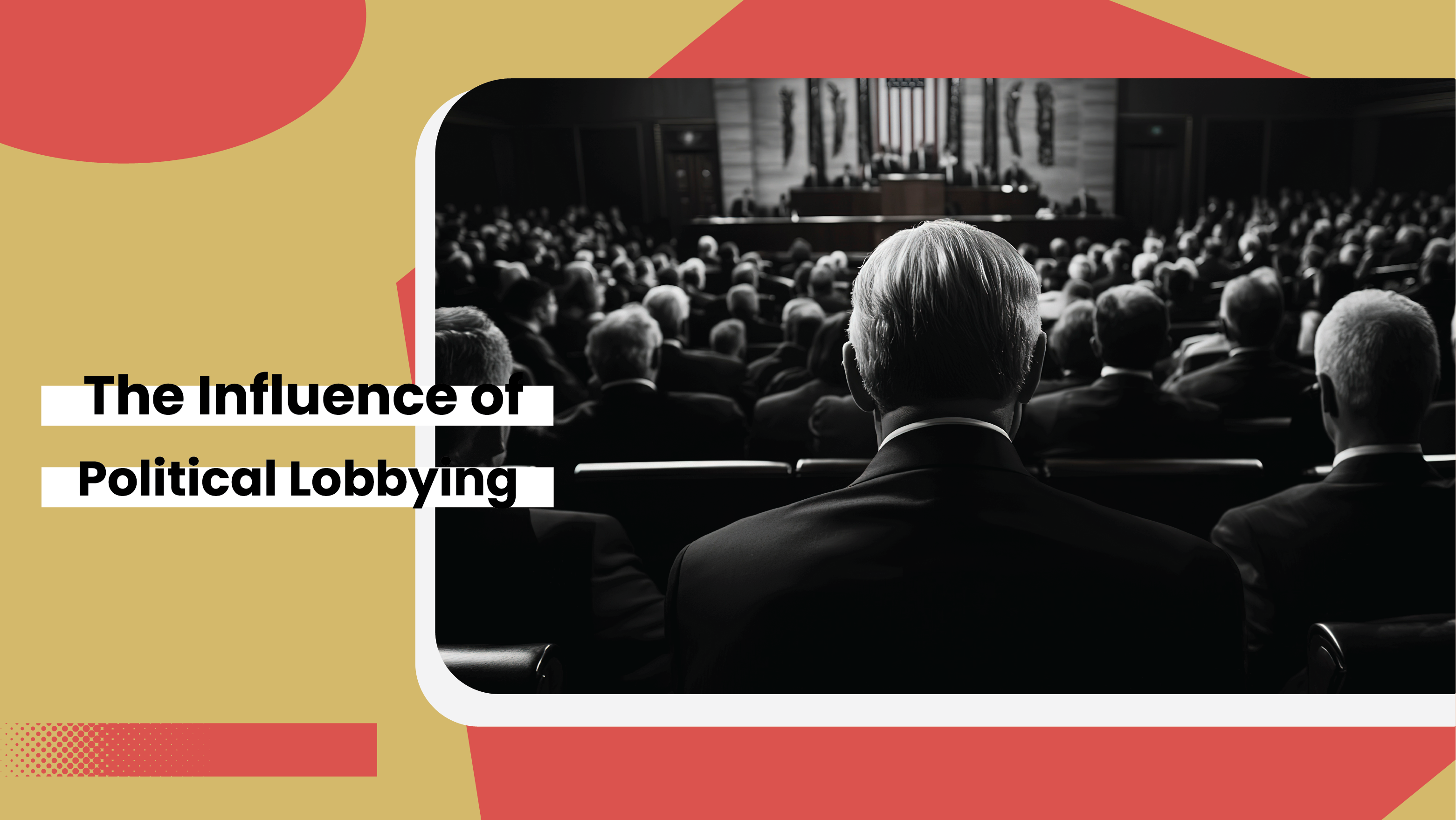 The Influence of Political Lobbying 