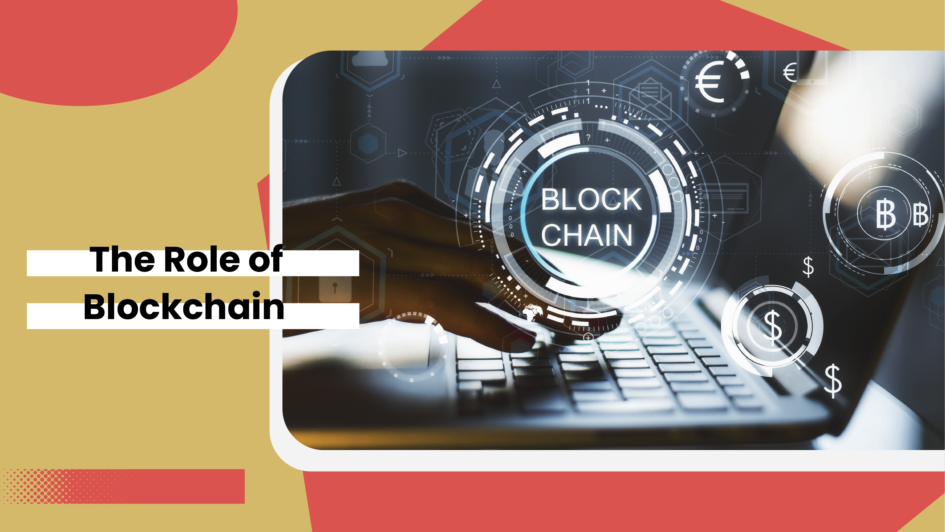 The Role of Blockchain 