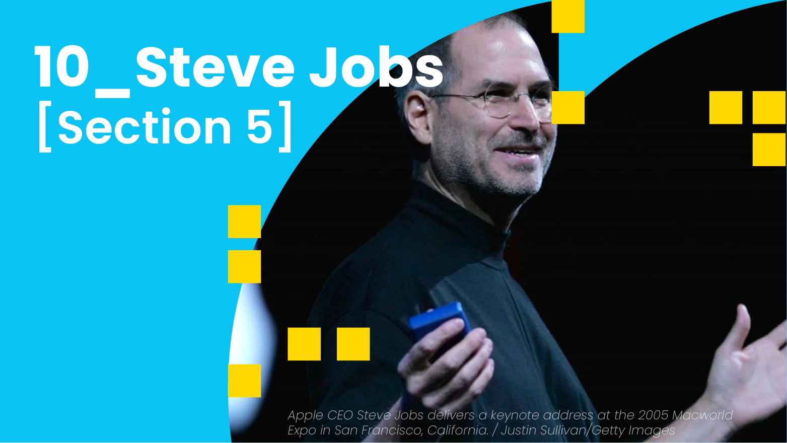 10_Steve Jobs [Section 5]