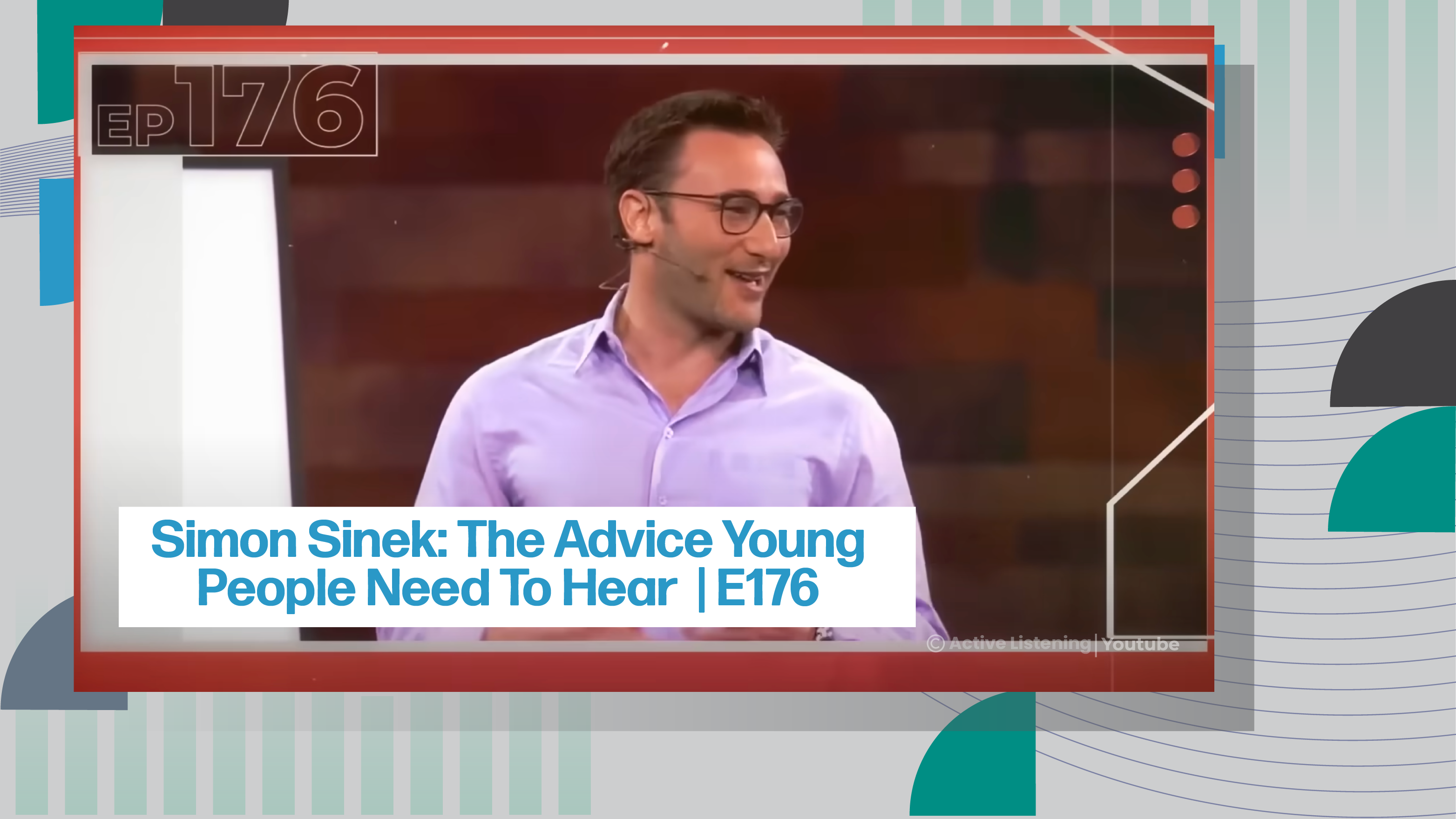 [A] Simon Sinek: The Advice Young People Need To Hear  | E176