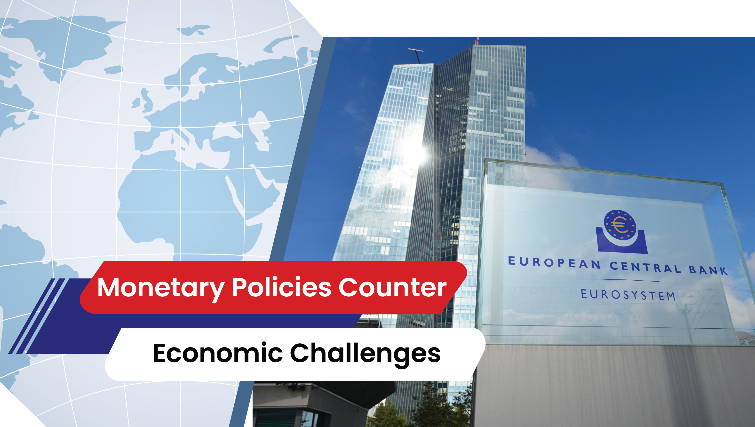 Lesson 28: Monetary Policies Counter Economic Challenges