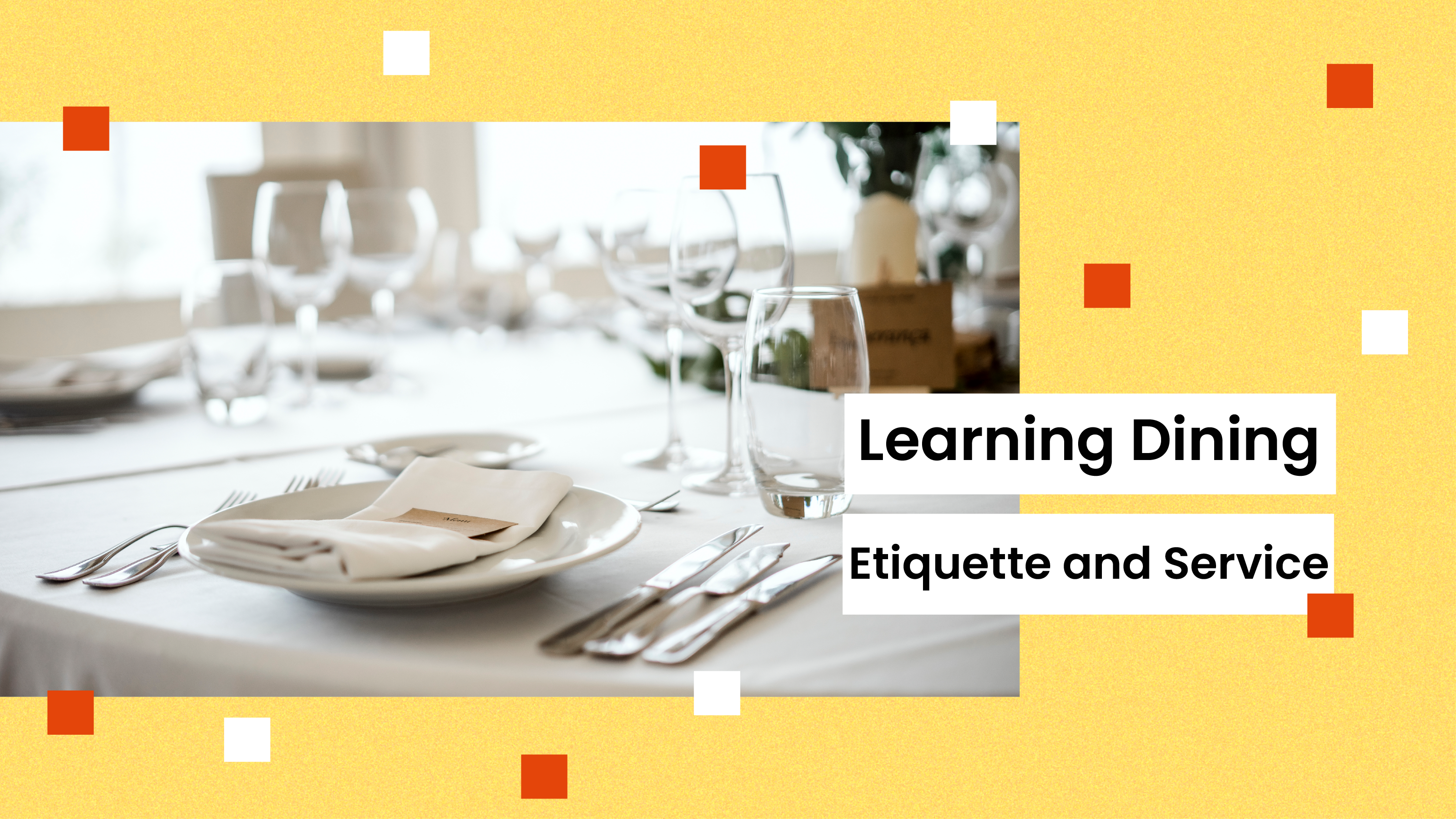Lesson 9:   Learning Dining Etiquette and Service
