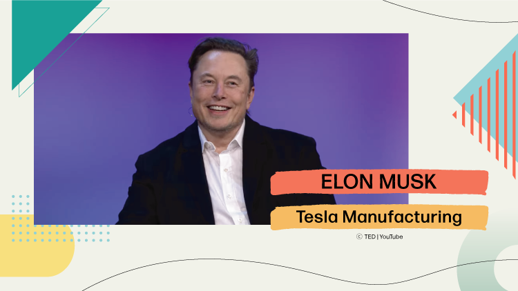 [C+] ELON MUSK | Tesla Manufacturing [PRACTICE]