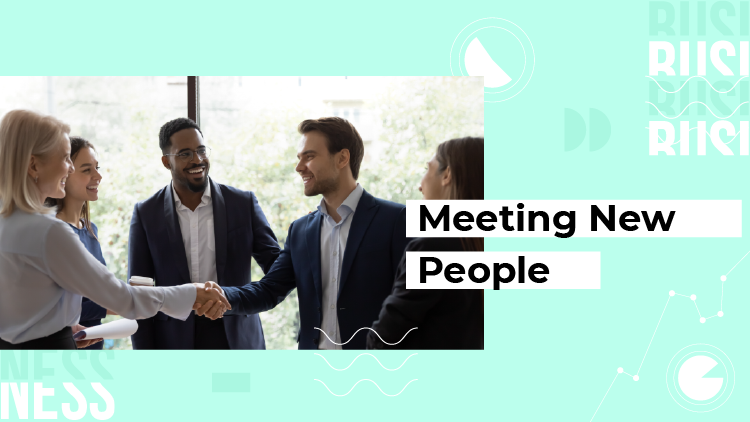 [E] Meeting New People