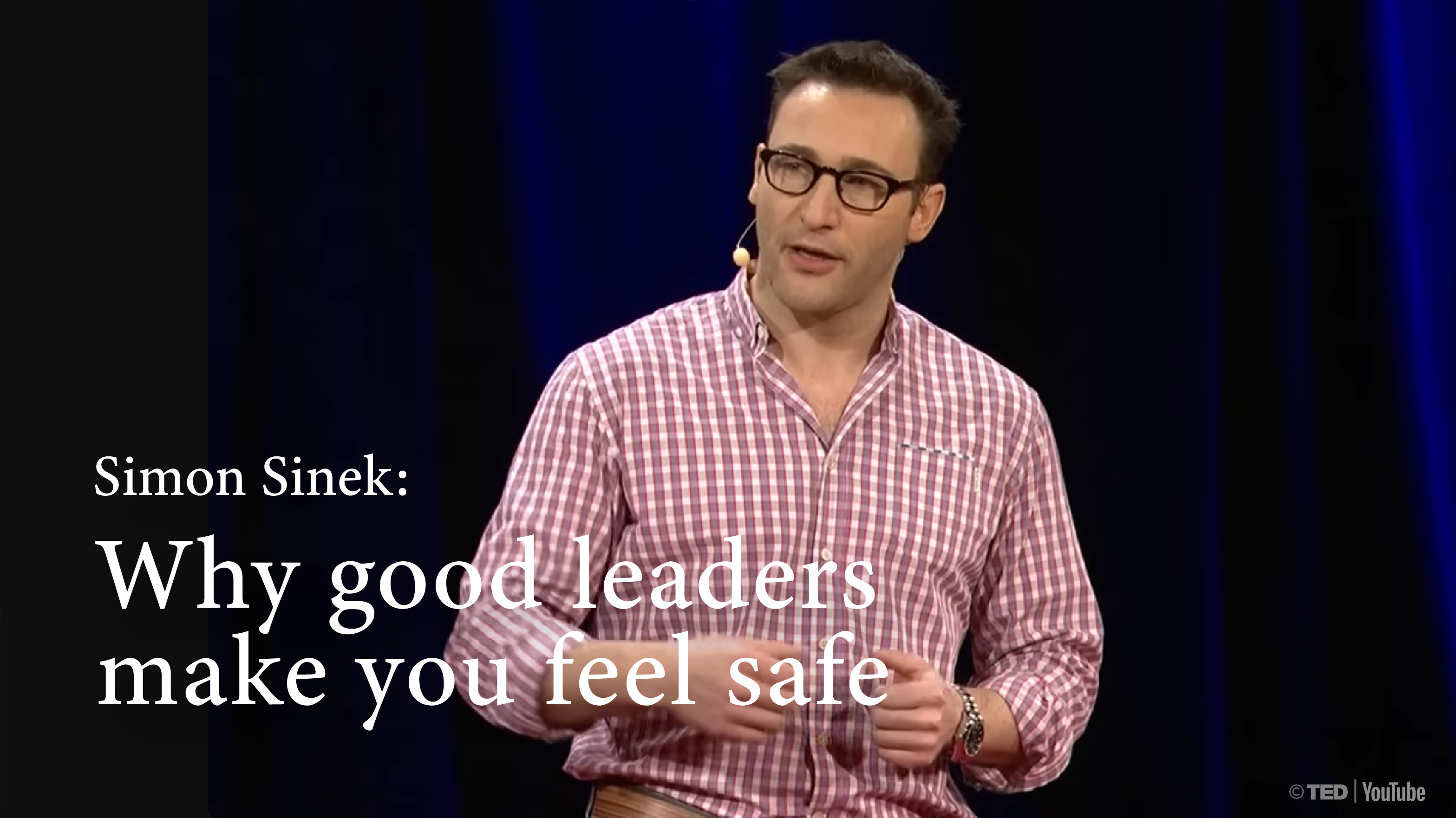 [A] Why good leaders make you feel safe | Simon Sinek [ PRACTICE ]