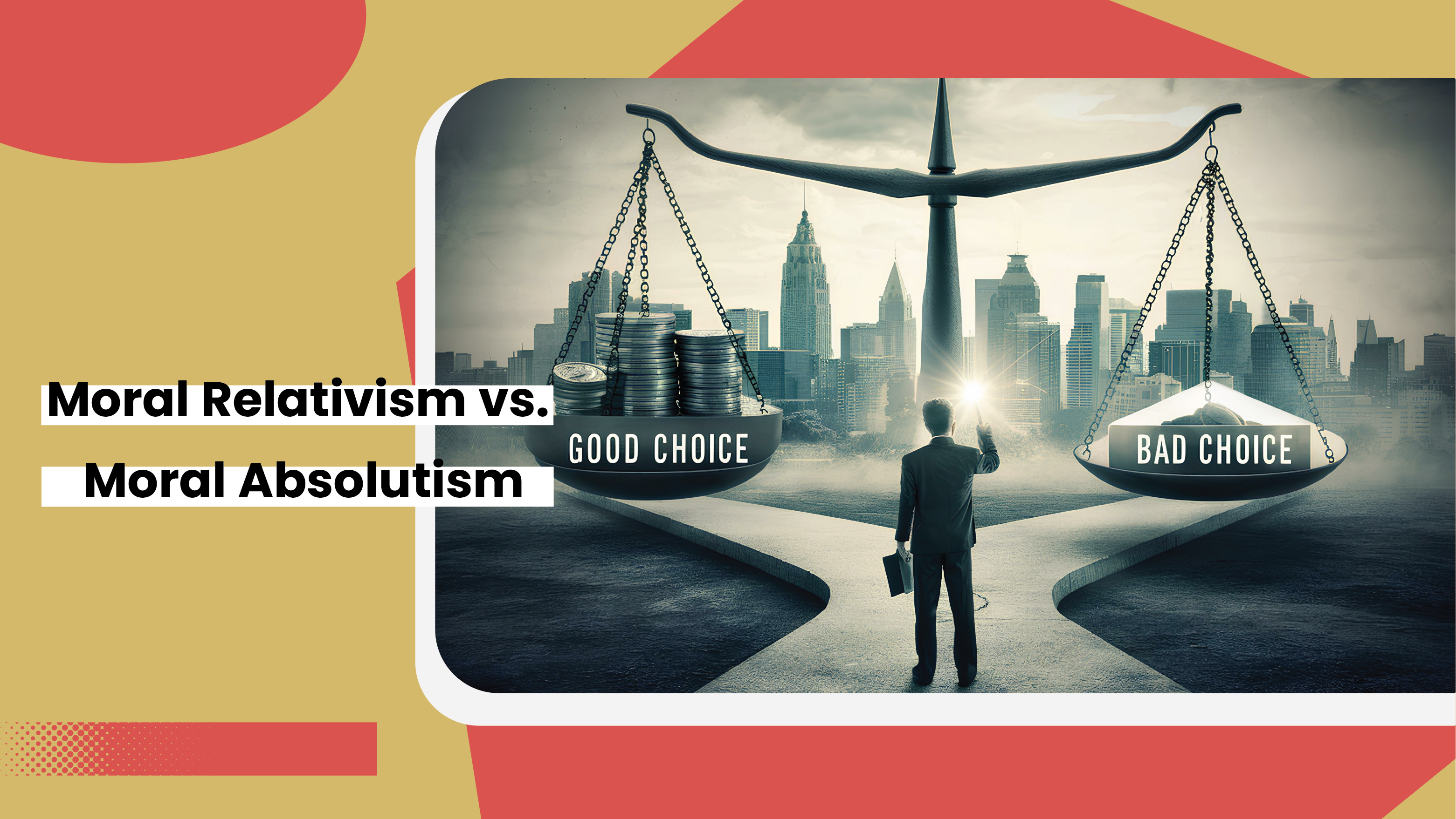 Moral Relativism vs. Moral Absolutism