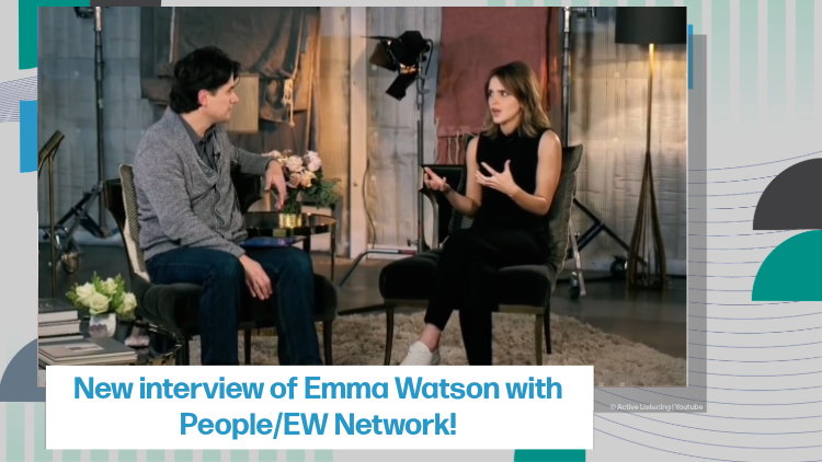 [A] New interview of Emma Watson with People/EW Network!