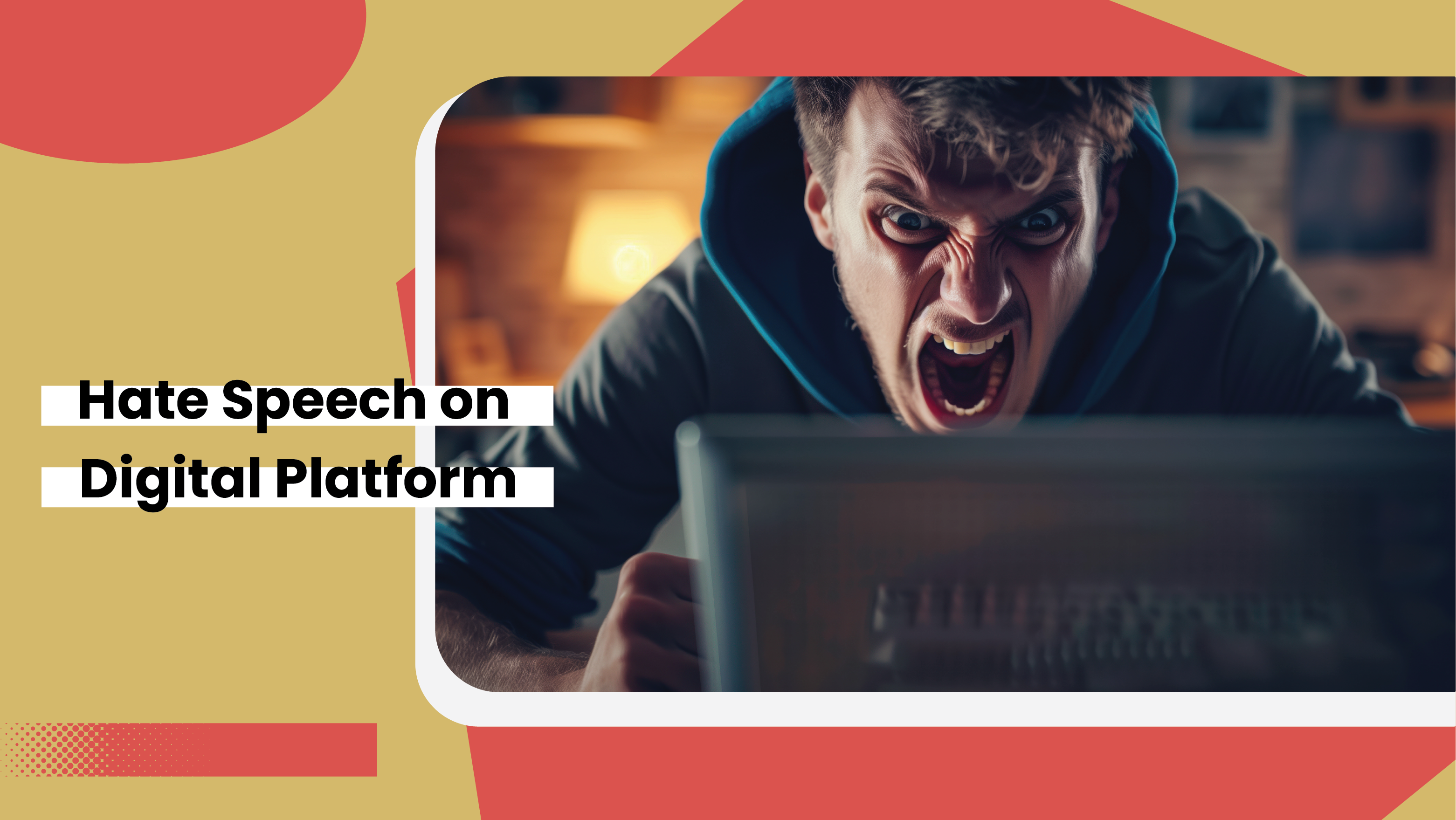 Hate Speech on Digital Platforms