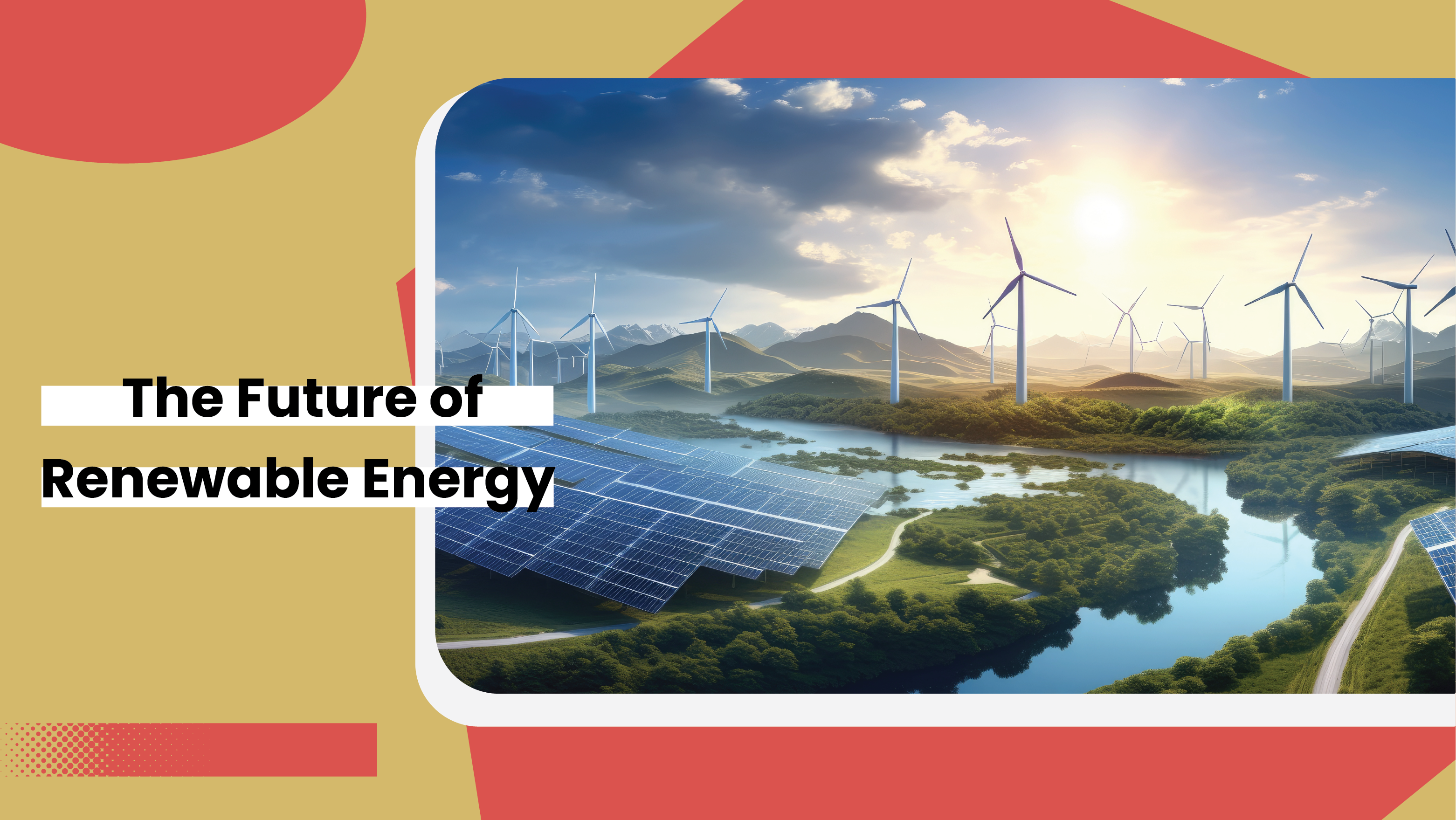 The Future of Renewable Energy