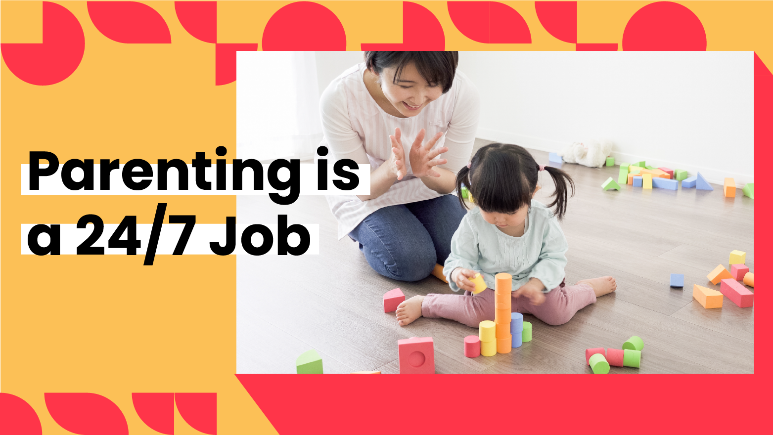 Parenting is a 24/7 Job