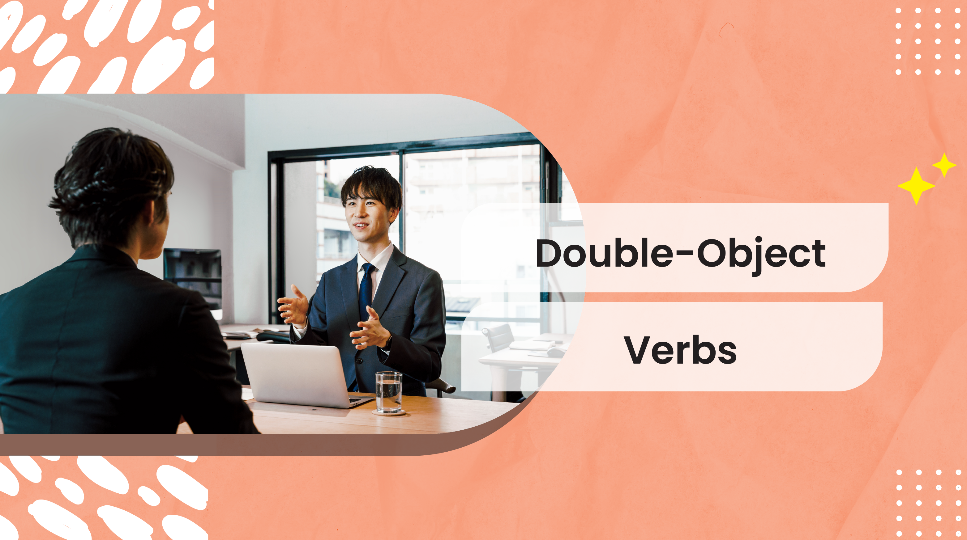 [C-C+]  Double-Object Verbs