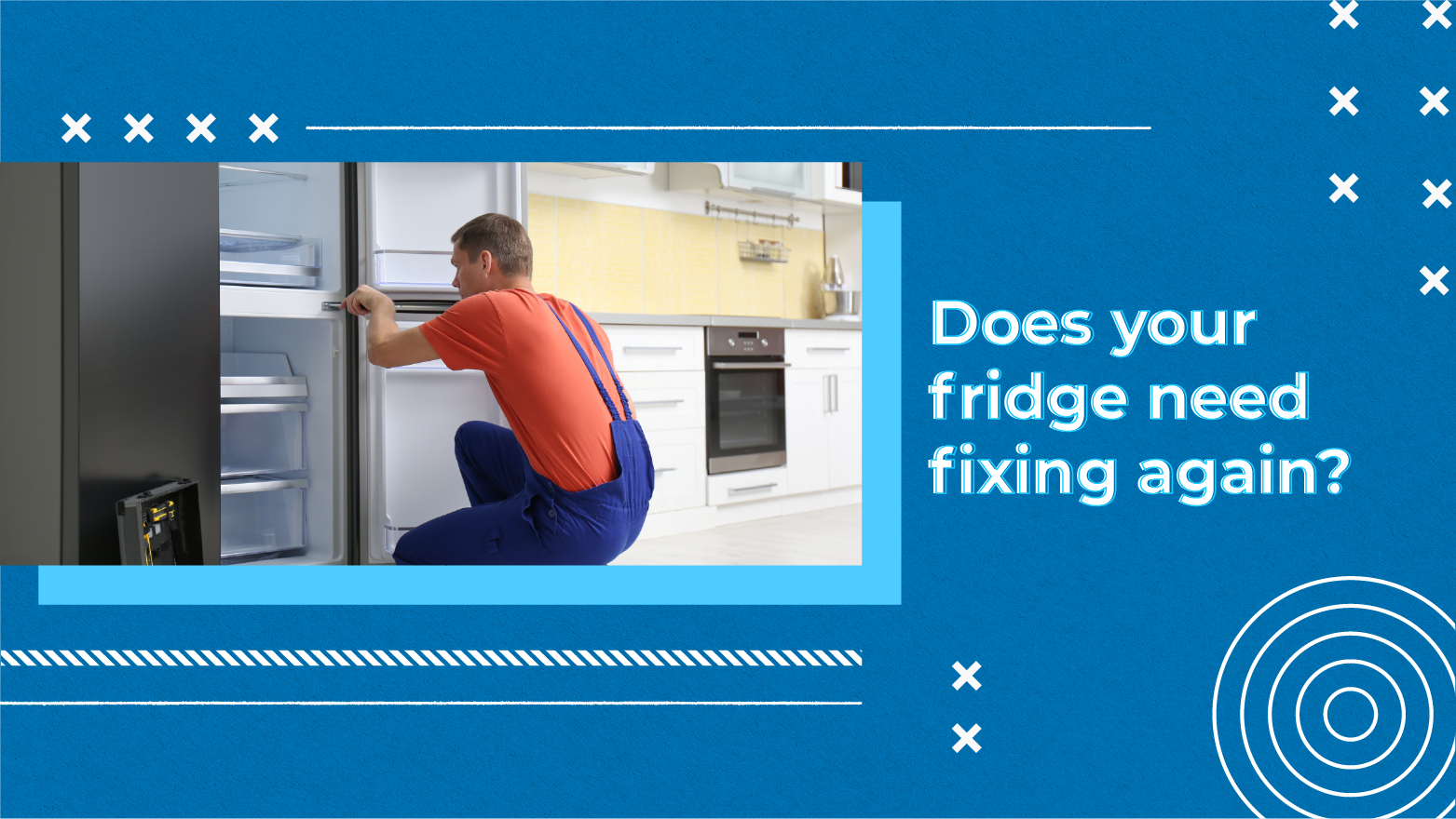 [B+] Does Your Fridge Need Fixing Again?